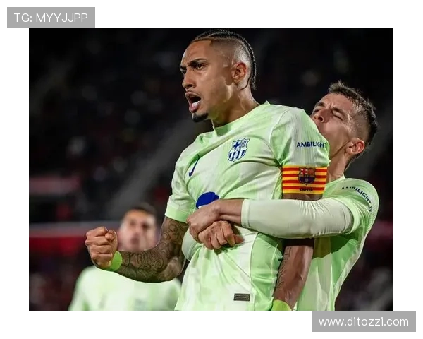 加维与拉菲尼亚合作表现稳健，巴萨进攻端持续提升